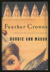 Feather Crowns - Bobbie Ann Mason