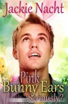 Pink Bunny Ears...Seriously? - Jackie Nacht