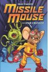 Missile Mouse #1 The Star Crusher - Jake Parker