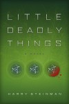 Little Deadly Things - Harry Steinman