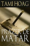 Prazer de matar (Kovac and Liska #1) - Tami Hoag