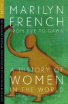 From Eve to Dawn: A History of Women in the World, Vol. 2 - Marilyn French, Margaret Atwood