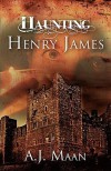 Haunting Henry James - A.J. Maan