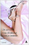 Un amore rosa shokking - Rossella Canevari