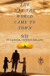 The Day the World Came to Town: 9/11 in Gander, Newfoundland - Jim DeFede