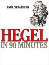 Hegel in 90 Minutes (Audio) - Paul Strathern, Robert Whitfield