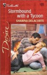 Stormbound with a Tycoon (Silhouette Desire, #1356) - Shawna Delacorte