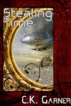 Stealing Time - C.K. Garner