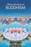 Introduction to Buddhism: An Explanation of the Buddhist Way of Life - Kelsang Gyatso