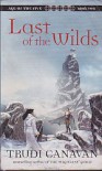 Last of the Wilds  - Trudi Canavan