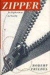 Zipper: An Exploration in Novelty - Robert D. Friedel