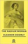 The Radium Woman - Eleanor Doorly