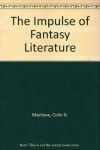 The Impulse Of Fantasy Literature - C.N. Manlove