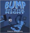 Bump in the Night - Edward Hemingway