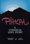 Pihkal: A Chemical Love Story - Alexander Shulgin;Ann Shulgin