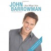 I Am What I Am - John Barrowman