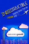 Indiestructible: Inspiring Stories from the Publishing Jungle - Karen Walker, Karen Bass, Stephen Tremp, Dawn Ius, Briane Pagel, C.S. Lakin, Kristie Cook, Laurel Garver, Michelle D. Argyle, Alex J. Cavanaugh, Roz Morris, Jessica Bell, Anne R. Allen, Emily  White, Cindy M. Hogan, Rick Daley, Ciara Knight, D. Robert Pease, S.R. Johannes, 