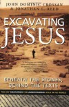 Excavating Jesus: Beneath the Stones, Behind the Texts - John Dominic Crossan, Jonathan L. Reed
