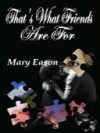 That's What Friends Are For - Mary Eason