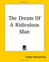 The Dream of a Ridiculous Man - Fyodor Dostoyevsky