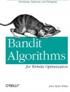 Bandit Algorithms for Website Optimization - John Myles White