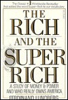 The Rich And The Super Rich: A Study In The Power Of Money Today - Ferdinand Lundberg