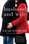 Husband and Wife: A Novel - Leah Stewart