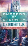 Empress of Eternity - L.E. Modesitt Jr.