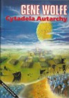 Cytadela Autarchy (Księga Nowego Słońca, #4) - Gene Wolfe, Arkadiusz Nakoniecznik