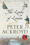 The Lambs Of London - Peter Ackroyd