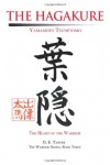 The Hagakure: Yamamoto Tsunetomo - Yamamoto Tsunetomo, D.E. Tarver