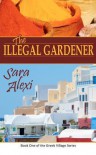The Illegal Gardener - Sara Alexi