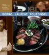 Bistro Laurent Tourondel: New American Bistro Cooking - Laurent Tourondel