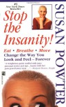 Stop the Insanity - Susan Powter