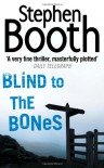 Blind To The Bones  - Stephen Booth