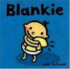 Blankie (Leslie Patricelli board books) - Leslie Patricelli