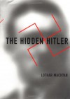 The Hidden Hitler - Lothar Machtan