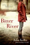 Bitter River - Julia Keller