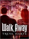 Walk Away - Treva Harte