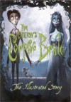 Tim Burton's Corpse Bride: The Illustrated Story - Tim Burton, Mark Salisbury