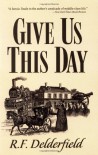 Give Us This Day - R.F. Delderfield