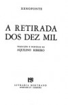 A Retirada dos Dez Mil - Xenophon, Aquilino Ribeiro