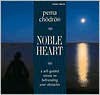 Noble Heart: A Self Guided Retreat on Befriending Your Obstacles - Pema Chödrön