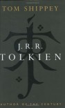 J.R.R. Tolkien: Author of the Century - Tom Shippey