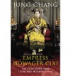 The Empress Dowager Cixi - Jung Chang