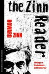 The Zinn Reader: Writings on Disobedience and Democracy - Howard Zinn