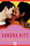 Between Friends - Sandra Kitt