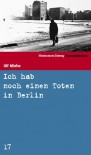 Ich hab noch einen Toten in Berlin (SZ-Kriminalbibliothek, #17) - Ulf Miehe