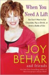 When You Need a Lift: But Don't Want to Eat Chocolate, Pay a Shrink, or Drink a Bottle of Gin - Joy Behar