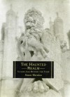 The Haunted Realm: Echoes from Beyond the Tomb - Simon Marsden